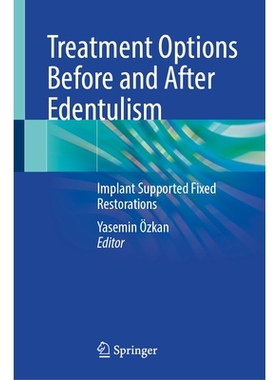 预订 Treatment Options Before and After Edentulism: Implant Supported Fixed Restorations 无牙颌前后的治疗选择：种植体支