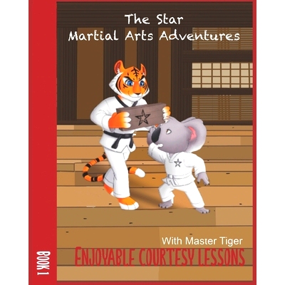 预订 The Star Martial Arts Adventures: Enjoyable Courtesy Lessons with Master Tiger: Master Tiger’s Silly Courtesy Game