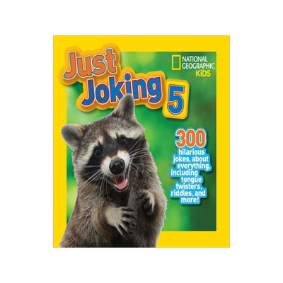 [预订]Just Joking 5: 300 Hilarious Jokes about Everything, Including Tongue Twisters, Riddles, and More! 9781426315053