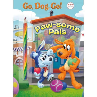 预订 Paw-some Pals: (Netflix: Go, Dog. Go!): 9780593373491