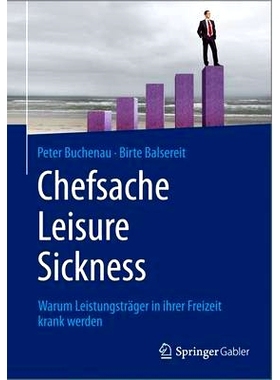 预订 Chefsache Leisure Sickness: Warum Leistungsträger in ihrer Freizeit krank werden: 9783658057824