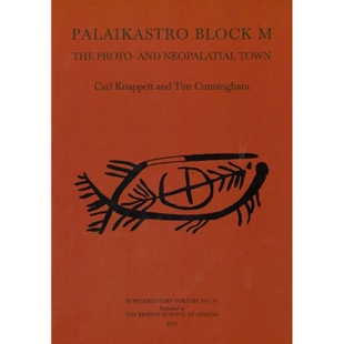 预订 Palaikastro Block M: The Proto- And Neopalatial Town 帕莱卡斯特罗街区与*初及新的宫殿式小镇: 9780904887655