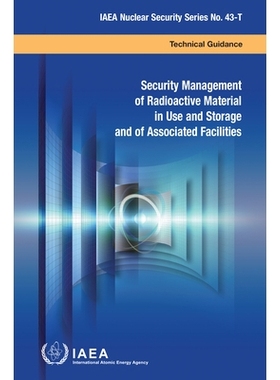 预订 Security Management of Radioactive Material in Use and Storage and of Associated Facilities 放射性物质在用、储存及
