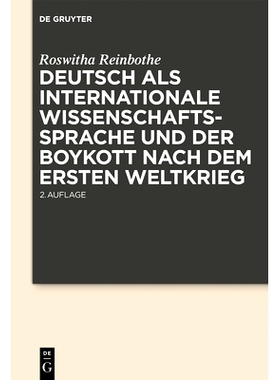 预订 Deutsch als internationale Wissenschaftssprache und der Boykott nach dem Ersten Weltkrieg 德国作为国际科学语言和*次