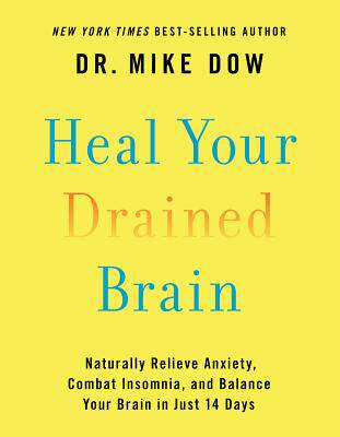 【预订】Heal Your Drained Brain: Naturally Relieve Anxiety, Combat Insomnia, and Balance Your Brain in Just 14 Days