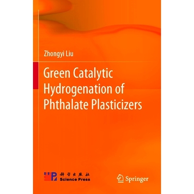 预订 Green Catalytic Hydrogenation of Phthalate Plasticizers