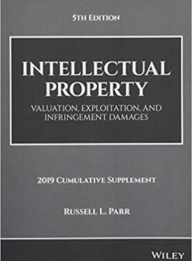 【预售】Intellectual Property, Valuation, Exploitation, And Infringement Damages, 2019 Cumulative Supplement 5E