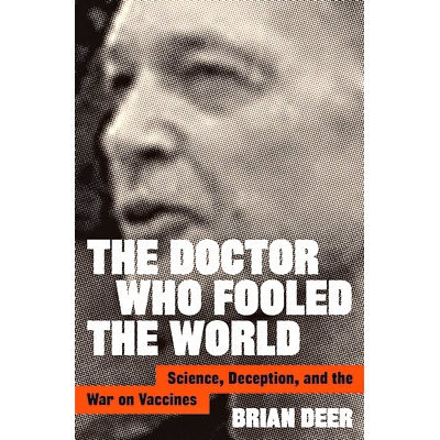 预订 The Doctor Who Fooled the World: Science, Deception, and the War on Vaccines 欺骗世界的医生：科学、欺骗和疫苗战争: