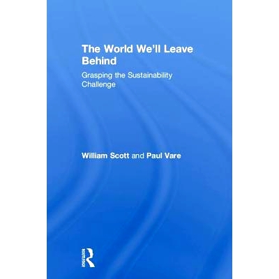 预订 The World We’ll Leave Behind: Grasping the Sustainability Challenge 我们身后的世界：掌握可持续发展挑战: 9781783537