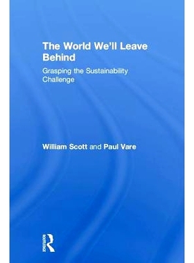 预订 The World We’ll Leave Behind: Grasping the Sustainability Challenge 我们身后的世界：掌握可持续发展挑战: 9781783537