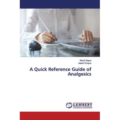 预订 A Quick Reference Guide of Analgesics 镇痛药快速参考指南: 9783659718175