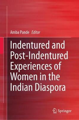 【预订】Indentured and Post-Indentured Experiences of Women in the Indian Diaspora