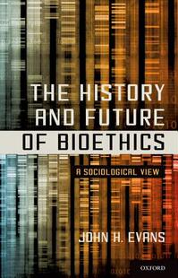 【预订】The History and Future of Bioethics