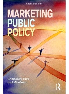 预订 Marketing Public Policy: Complexity, Hurts and Minefields 营销公共政策：复杂性、伤害和雷区: 9781138559974