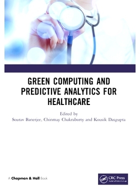 预订 Green Computing and Predictive Analytics for Healthcare: 9780367626075