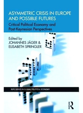 预订 Asymmetric Crisis in Europe and Possible Futures: Critical Political Economy and Post-Keynesian Perspectives 欧洲和