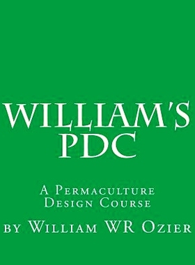 预订 William’s PDC: A Permaculture Design Course: 9781466441644