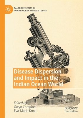 【预订】Disease Dispersion and Impact in the Indian Ocean World 9783030362669