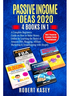 预订 Passive Income Ideas 2020: 4 Books in 1 - A Complete Beginners Guide on How to Make Money Online by Learning the Ba