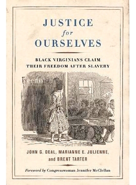 预订 Justice for Ourselves: Black Virginians Claim Their Freedom After Slavery: Black Virginians Claim Their Freedom aft