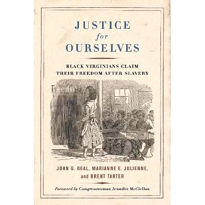 预订 Justice for Ourselves: Black Virginians Claim Their Freedom After Slavery: Black Virginians Claim Their Freedom aft