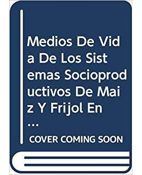 预订 Medios de Vida de Los Sistemas Socioproductivos de Maiz y Frijol En Mesoamerica: 9789253056330