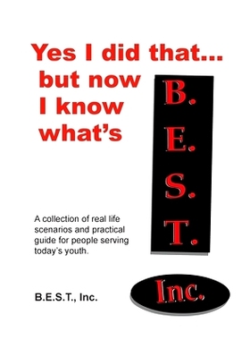 预订 Yes I did that... But now I know what’s B.E.S.T.: A collection of real-life scenarios and a practical guide for an
