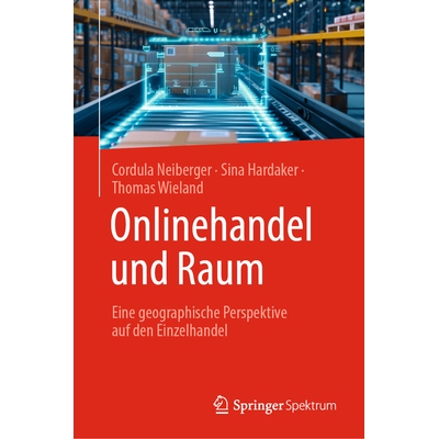 预订 Onlinehandel und Raum: Eine geographische Perspektive auf den Einzelhandel: 9783662701843