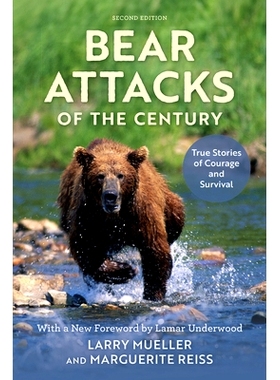 预订 Bear Attacks of the Century: True Stories of Courage and Survival, Second Edition 本世纪的熊袭击:勇气和生存的真实故