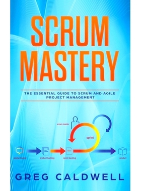 预订 Scrum: Mastery - The Essential Guide to Scrum and Agile Project Management (Lean Guides with Scrum, Sprint, Kanban,