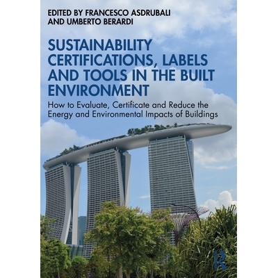 预订 Sustainability Certifications, Labels and Tools in the Built Environment: How to Evaluate, Certificate and Reduce t