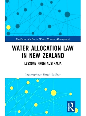预订 Water Allocation Law in New Zealand: Lessons from Australia 新西兰的水资源分配法：澳大利亚的教训: 9780367518677