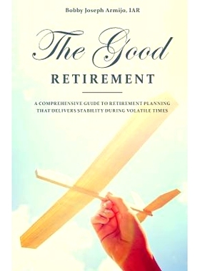预订 The Good Retirement: A comprehensive Guide to Retirement Planning That Delivers Stability During Volatile Times: 97