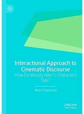 预订 Interactional Approach to Cinematic Discourse: How Do Woody Allen’s Characters Talk? 电影话语的互动方法：伍迪·艾