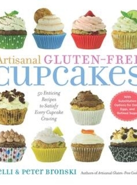 预订 Artisanal Gluten-Free Cupcakes: 50 Enticing Recipes to Satisfy Every Cupcake Craving 手工无麸质纸杯蛋糕：50种诱人的