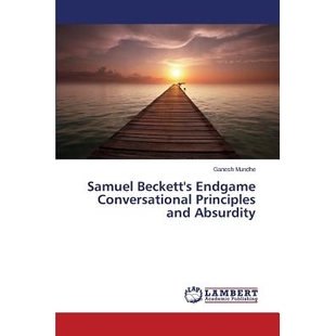 Endgame Conversational Principles 预订 Absurdity Beckett’s and 9783659609404 Samuel