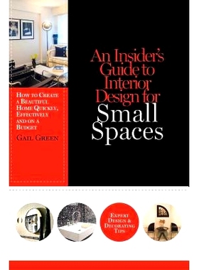 预订 An Insider’s Guide to Interior Design for Small Spaces: How to Create a Beautiful Home Quickly, Effectively and on