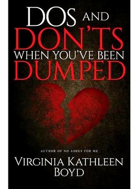 预订 DOS and Don’ts When You’ve Been Dumped: 9780991617388