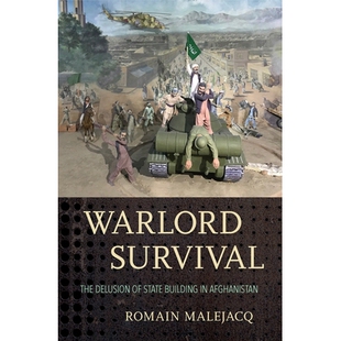 预订 Warlord Survival: The Delusion of State Building in Afghanistan 军阀的生存:阿富汗国家建设的错觉: 9781501746420