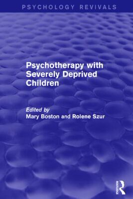 【预订】Psychotherapy with Severely Deprived Children (Psychology Revivals)