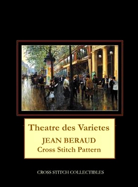 预订 Theatre des Varietes: Jean Beraud Cross Stitch Pattern: 9781090290113