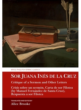 预订 Sor Juana Inés de la Cruz, Critique of a Sermon and Other Letters: Crisis sobre un sermón, Carta de sor Filotea (