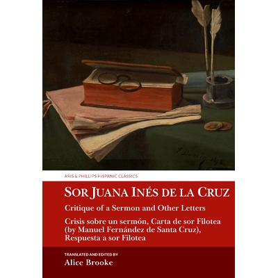 预订 Sor Juana Inés de la Cruz, Critique of a Sermon and Other Letters: Crisis sobre un sermón, Carta de sor Filotea (