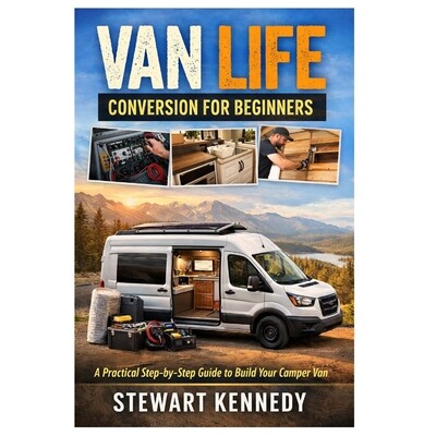预订 Van Life Conversion for Beginners: A Practical Step by Step Guide to Turning a Van Into a Comfortable Home on Wheel