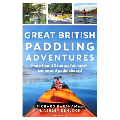 预订 Great British Paddling Adventures: More Than 50 Routes for Kayak, Canoe and Paddleboard 英国划船探险: 9781472989147