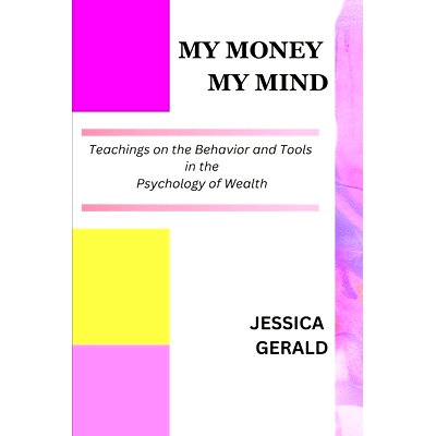 预订 My Money My Mind: Teachings on the Behavior and Tools in the Psychology of Wealth: 9798856357898
