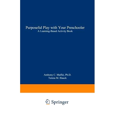 预订 Purposeful Play with Your Preschooler: A Learning-Based Activity Book: 9780306443251