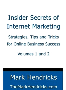 预订 Insider Secrets of Internet Marketing (Volumes 1 and 2): Strategies, Tips and Tricks for Online Business Success: 9