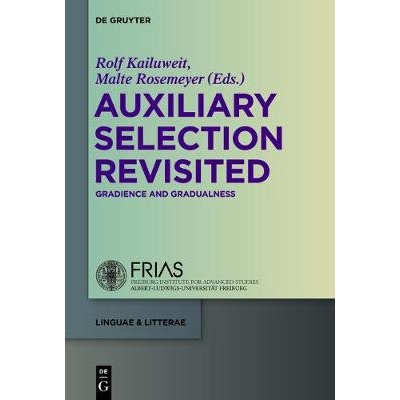 预订 Auxiliary Selection Revisited: Gradience and Gradualness 重新审视辅助选择: 9783110347371