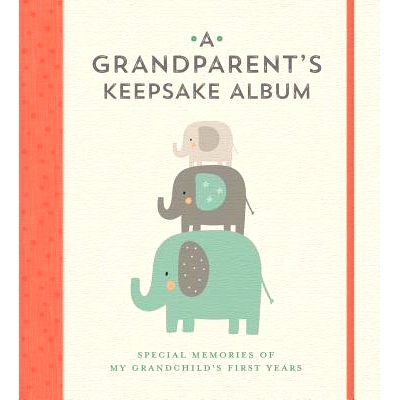 预订 A Grandparent’s Keepsake Album: Special Memories of My Grandchild’s First Years: 9781454710905